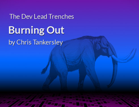 The Dev Lead Trenches: Burning Out