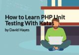 How to Learn PHP Unit Testing With Katas