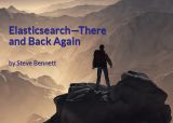 Elastisearch - There and Back Again by Steve Bennet