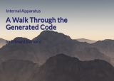 Internal Apparatus: A Walk Through the Generated Code