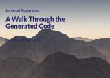 Internal Apparatus: A Walk Through the Generated Code