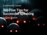 Community Corner: Top Five Tips for Successful Speaking