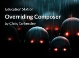 Education Station: Overriding Composer