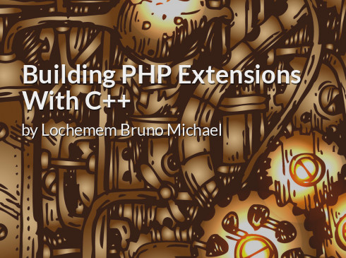 Building PHP Extensions With C++ | PHP Architect