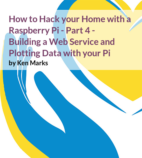 How to Hack your Home with a Raspberry Pi - Part 4 | PHP Architect