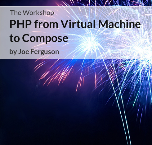 The Workshop: PHP from Virtual Machine to Compose | PHP Architect