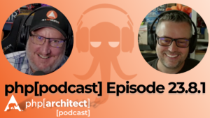 php[podcast] Episode 23.8.1