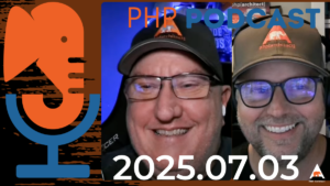 The PHP Podcast: 2025.07.03