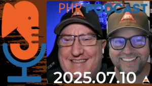 The PHP Podcast: 2025.07.10