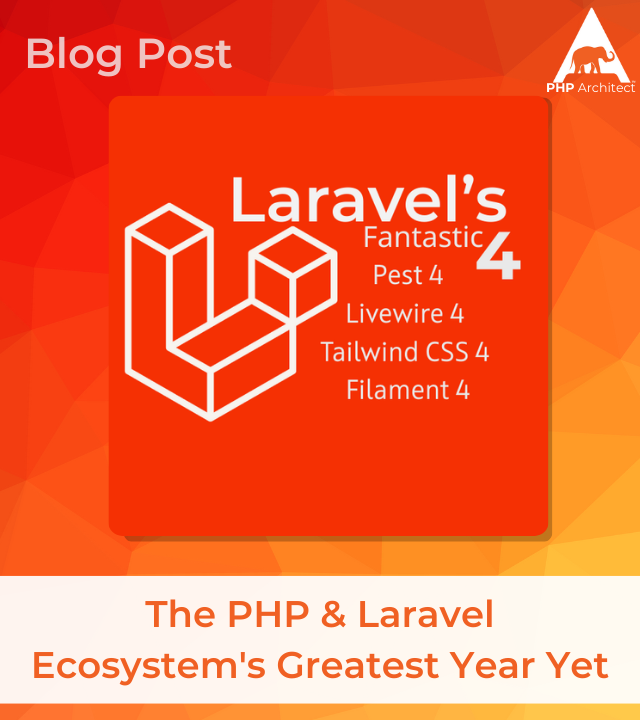 All the Fours: The PHP & Laravel Ecosystem's Greatest Year Yet | PHP ...