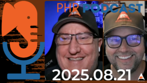 PHP Podcast: 2025.08.21