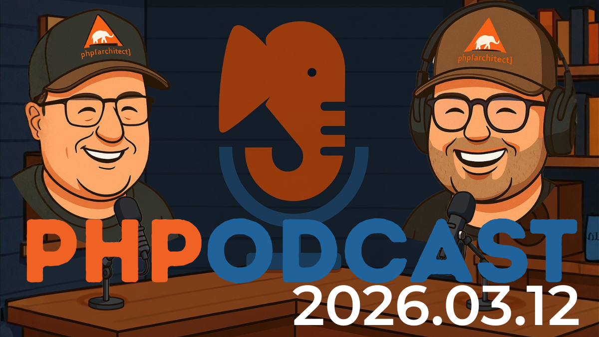 The PHP Podcast 2026.03.12